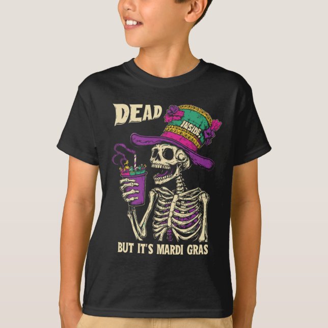 T-shirt Dead Inside Mais c'est Mardi Gras Drôle Skeleton C (Devant)