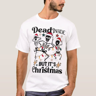 T-shirt Dead Inside, mais c'est Noël Squelette