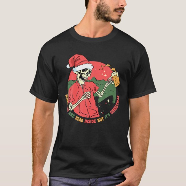 T-shirt Dead Inside Mais c'est Noël Squelette Boire B (Devant)