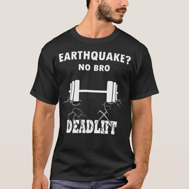 T-shirt Deadlift No Bro Earthquake Gym entraînement De (Devant)