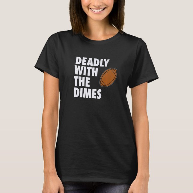 T-shirt Deadly With the Dimes Football Quarterback Offense (Devant)