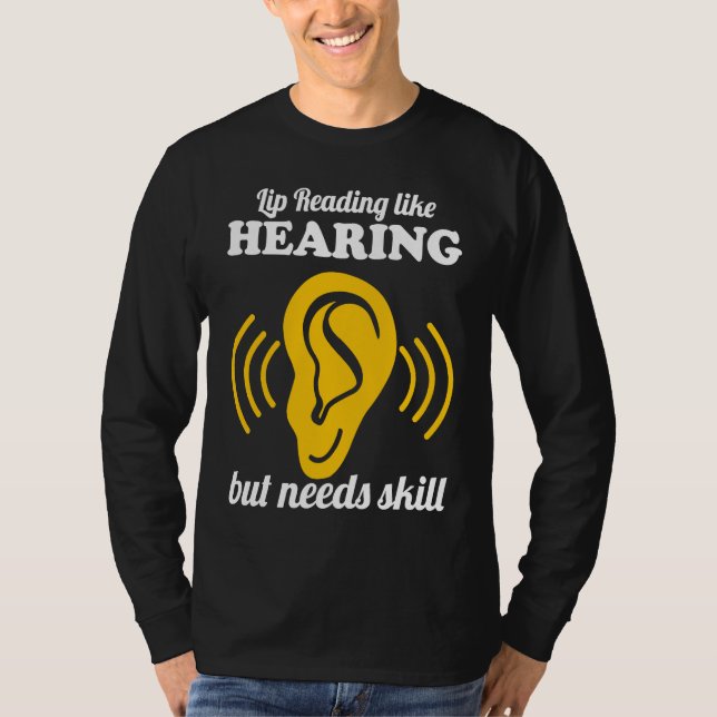 T-shirt Deaf Lip Reading Like Hearing (Devant)