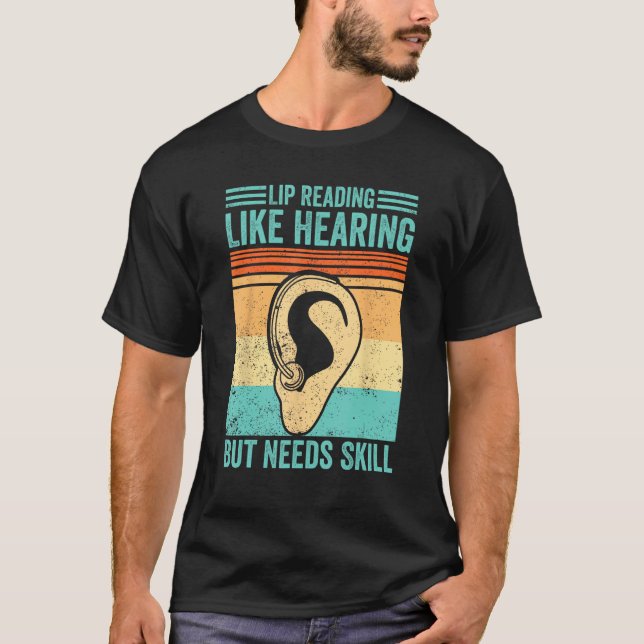 T-shirt Deaf Pride ASL Lip Reading  Like Hearing But Needs (Devant)