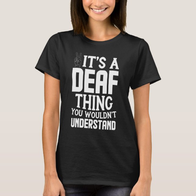 T-shirt Deaf Pride ASL Sign Language Living The Life Of A  (Devant)