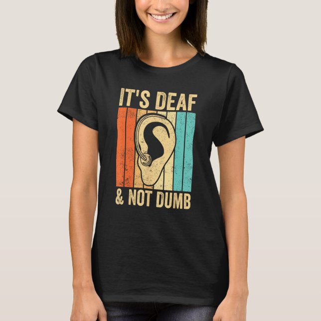 T-shirt Deaf Pride Awareness ASL Sign Language It s Deaf & (Devant)