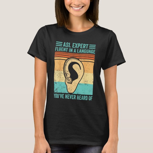 T-shirt Deaf Pride Sign Language ASL Fluent In Language Ne (Devant)