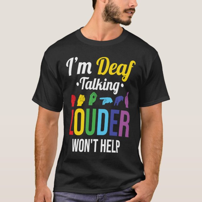 T-shirt Deaf Talking Louder n'aidera pas (Devant)