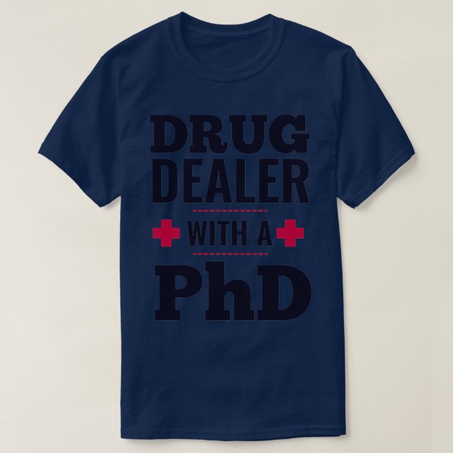 T-shirt dealer de drogue avec un docteur en doctorat 1 (Design devant)