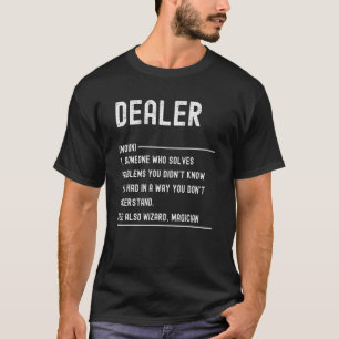 T-shirt Dealer Définition Chemises Funny Titre de l'emploi