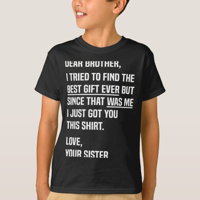 T-shirt Dear Brother Quote Funny Sibling Humor Joke From S (Devant)