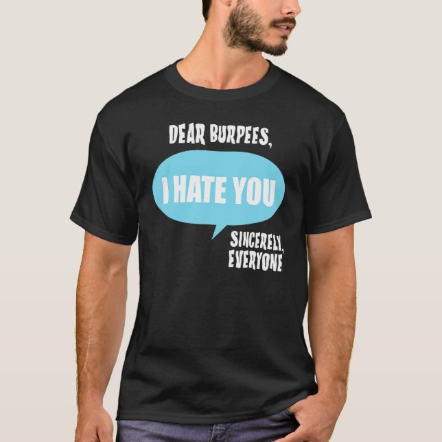 T-shirt Dear Burpees  I Hate You Sincerely Everyone (Devant)