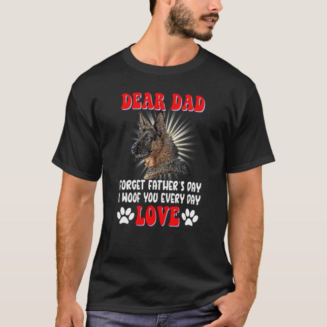 T-shirt Dear Dad forget Father's day I woof You every day  (Devant)