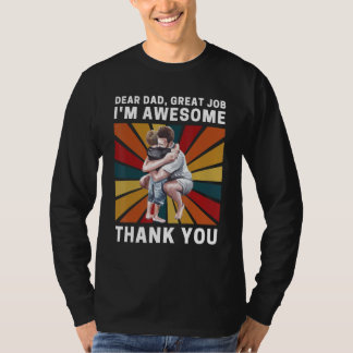 T-shirt Dear Dad Great Job I m Awesome Thank You Retro Fat