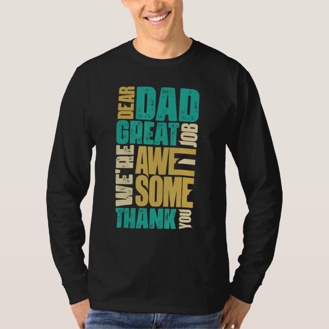 T-shirt Dear Dad Great Job We Are Awesome Thank You Father (Devant)