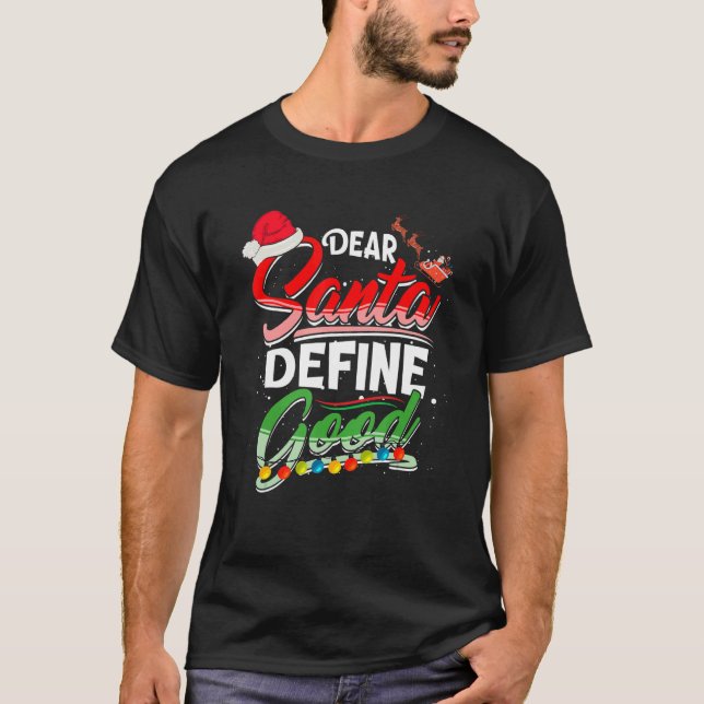 T-shirt Dear Santa Define Good Christmas Matching Xmas Lig (Devant)