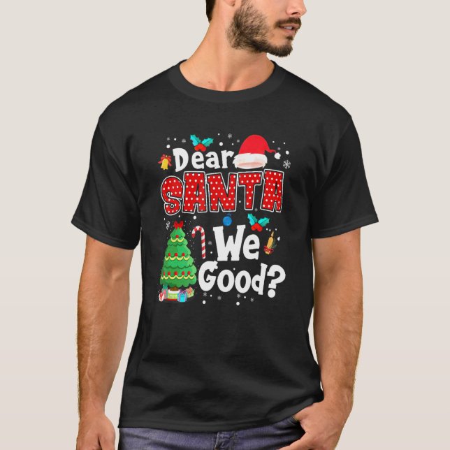 T-shirt Dear Santa Define Good Matching Family Christmas (Devant)