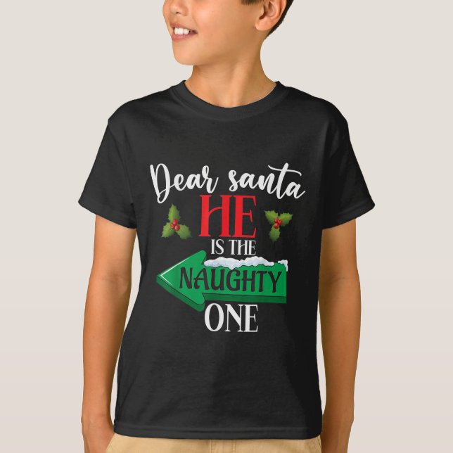 T-shirt Dear Santa He Is The Naughty One Couple Christmas  (Devant)