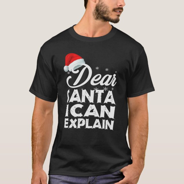 T-shirt Dear Santa I Can Explain Funny (Devant)