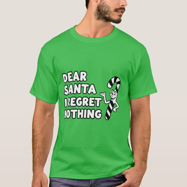 T-shirt Dear Santa I Regret Nothing | Funny Christmas Humo (Devant)