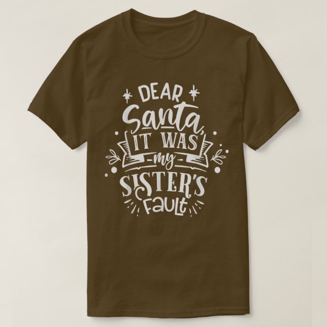 T-shirt Dear Santa it was my Sister fault pajams Christmas (Design devant)