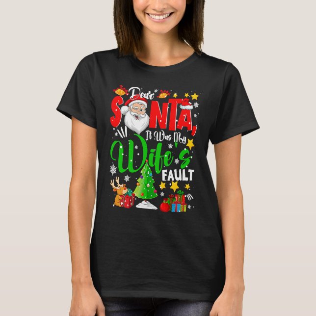 T-shirt Dear Santa It Was My Wife's Fault Santa Naughty Co (Devant)