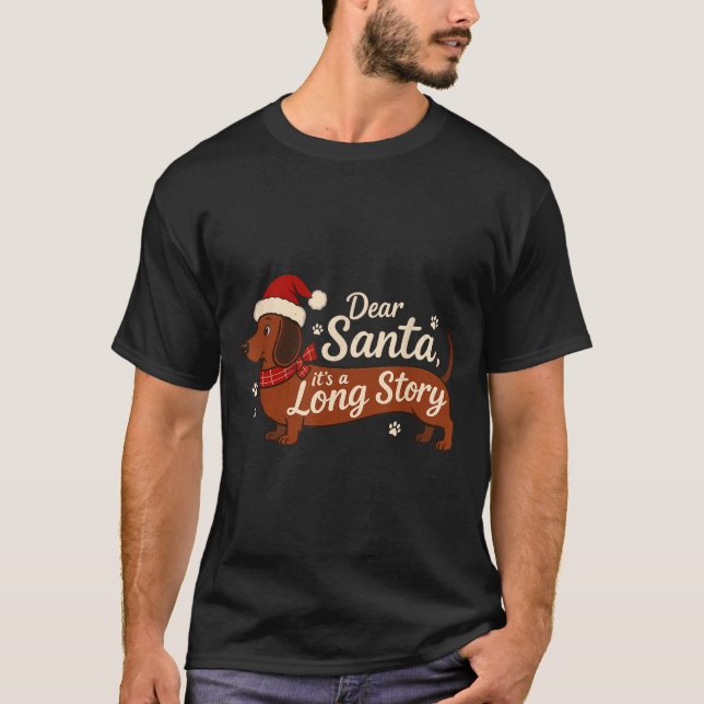 T-shirt Dear Santa It's A Long Story Christmas Dachshund D (Devant)