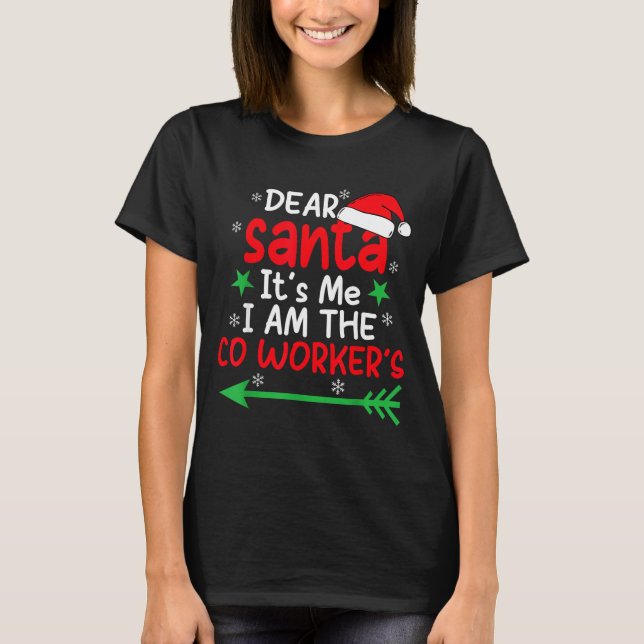 T-shirt Dear Santa It's My Coworker's Fault I'm The Cowork (Devant)