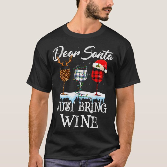 T-shirt Dear Santa Just Bring Wine Christmas Pajama Costum (Devant)