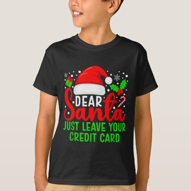 T-shirt Dear Santa Just Leave Your Credit Card Family Chri (Devant)