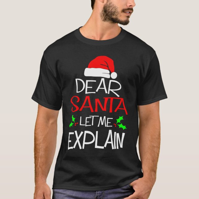 T-shirt Dear Santa Let Me Explain  Christmas Vacation (Devant)