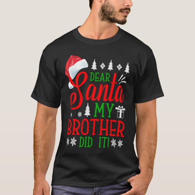 T-shirt Dear Santa My Brother Did It Christmas (Devant)