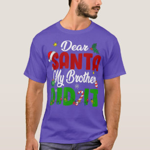 T-shirt Dear Santa My Brother Did It Christmas Funny Xmas 