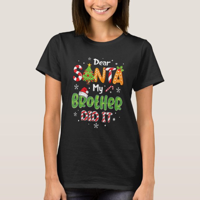 T-shirt Dear Santa My Brother Did It  Christmas Pajama 3 (Devant)