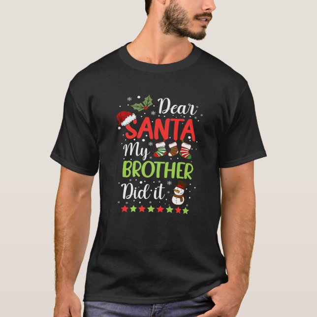 T-shirt Dear Santa My Brother Did it Funny Christmas Pajam (Devant)