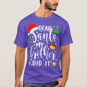 T-shirt Dear Santa My Brother Did it Funny Christmas Pajam