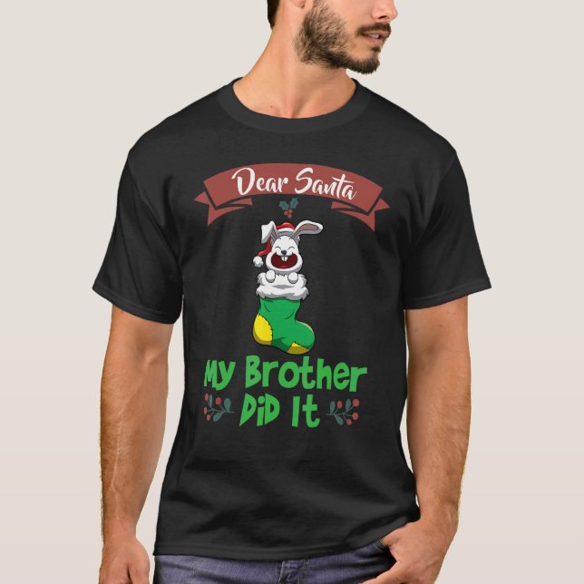 T-shirt Dear Santa My Brother Did It Siblings Christmas_12 (Devant)