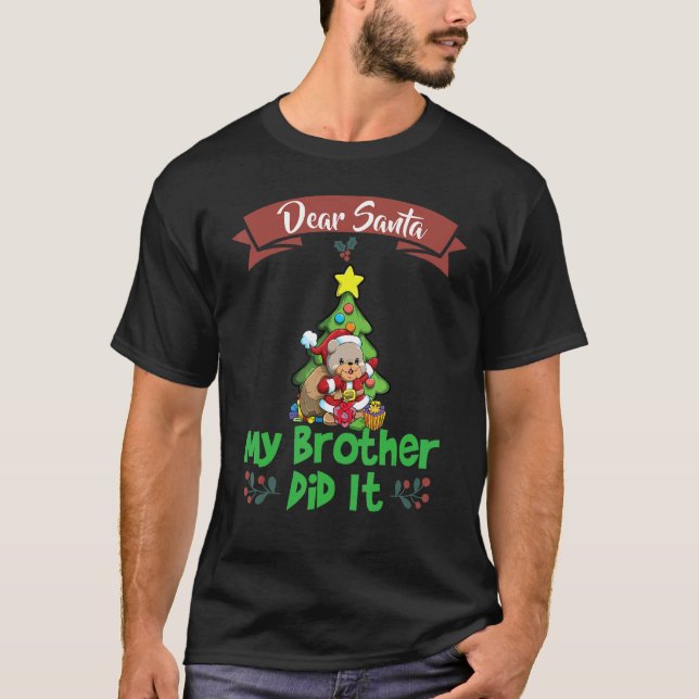 T-shirt Dear Santa My Brother Did It Siblings Christmas_4 (Devant)