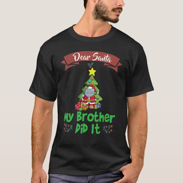 T-shirt Dear Santa My Brother Did It Siblings Christmas_6 (Devant)