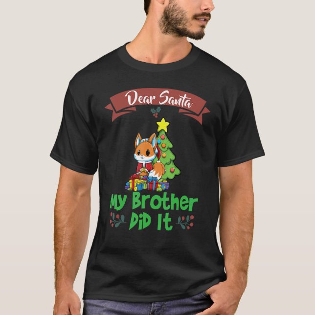 T-shirt Dear Santa My Brother Did It Siblings Christmas_8 (Devant)