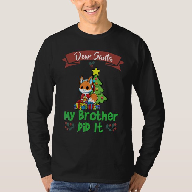 T-shirt Dear Santa My Brother Did It Siblings Christmas_8 (Devant)