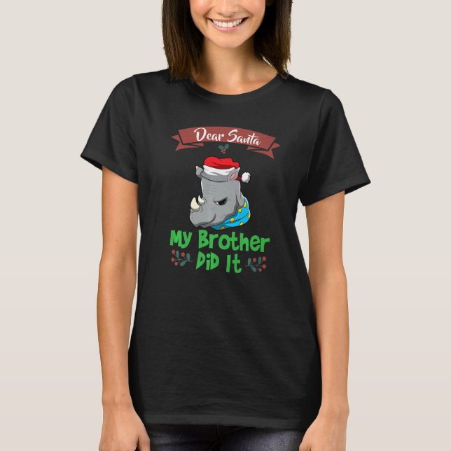 T-shirt Dear Santa My Brother Did It Siblings Christmas Pr (Devant)