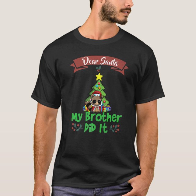 T-shirt Dear Santa My Brother Did It Siblings Christmas Pr (Devant)