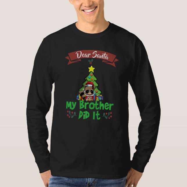 T-shirt Dear Santa My Brother Did It Siblings Christmas Pr (Devant)