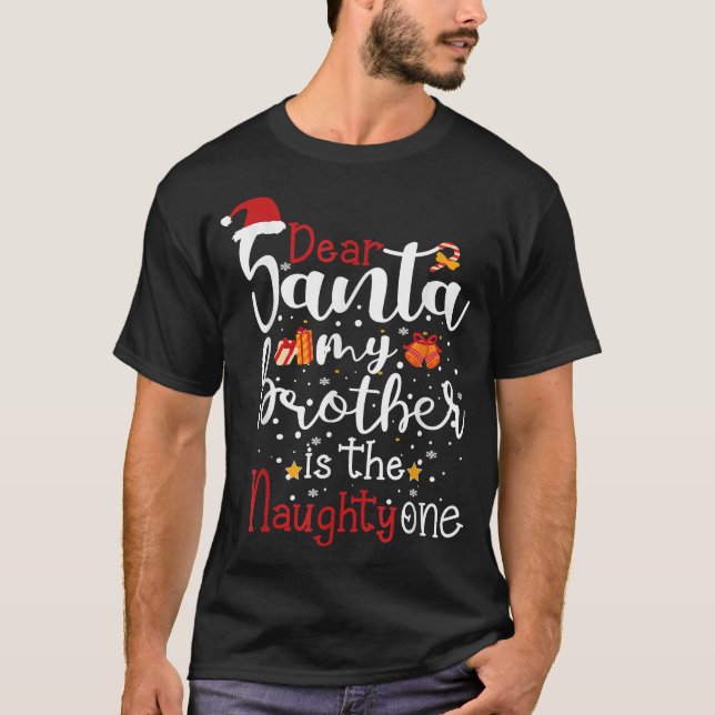 T-shirt Dear Santa My Brother Is The Naughty One, funny Ch (Devant)