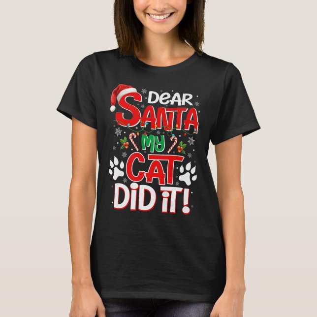 T-shirt Dear Santa My Cat Did It Funny Christmas Cat Lover (Devant)