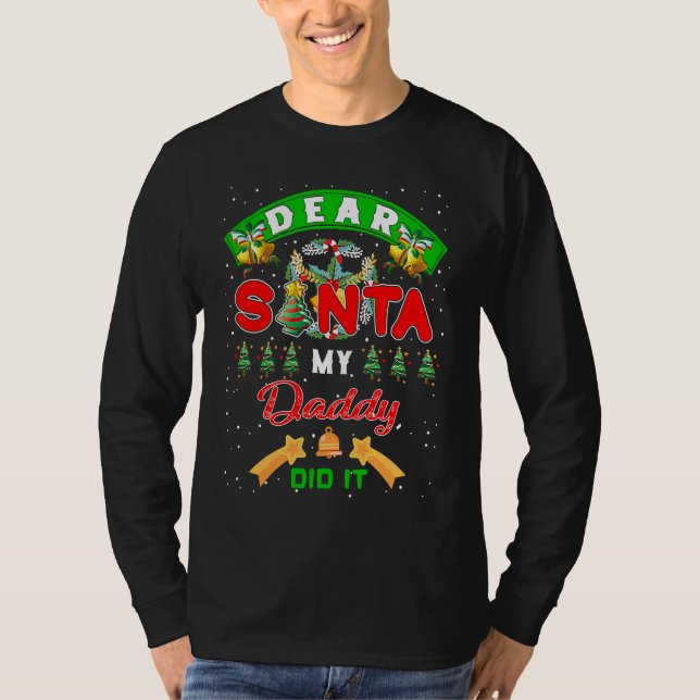 T-shirt Dear Santa My Daddy Did It Funny Christmas Family (Devant)