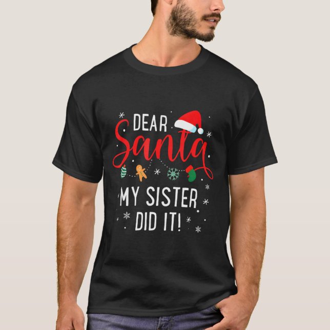 T-shirt Dear Santa My Sister Did It Girls Kids Boys Funny  (Devant)