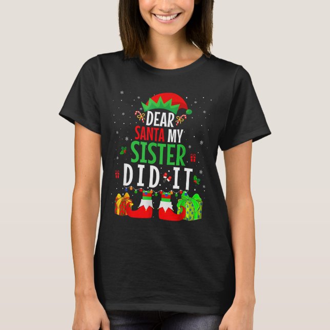 T-shirt Dear Santa My Sister Did It Girls Kids Boys Funny  (Devant)