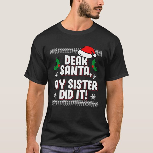 T-shirt Dear Santa My Sister Did It Siblings Christmas Mat (Devant)