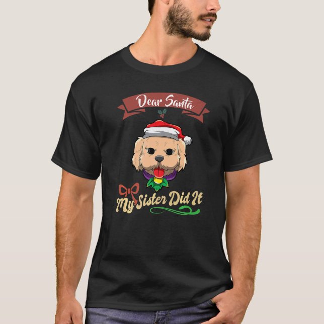 T-shirt Dear Santa My Sister Did It Siblings Christmas Pre (Devant)